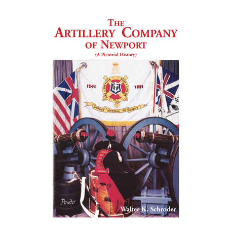 The Artillery Company of Newport: A Pictorial History