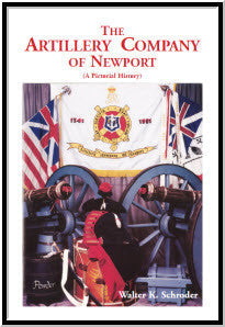 The Artillery Company Of Newport: A Pictorial History