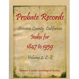 Probate Records, Sonoma County, California, Index for 1847 to 1959, Volume 2