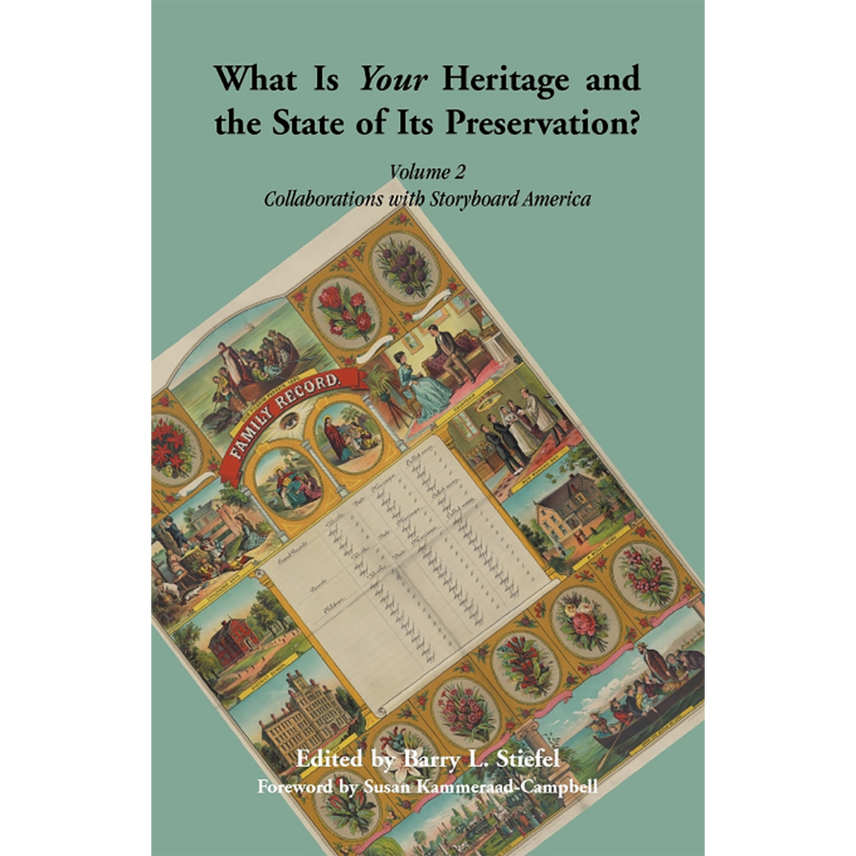 "What is Your Heritage and the State of its Preservation?" Volume 2: Collaborations with Storyboard America