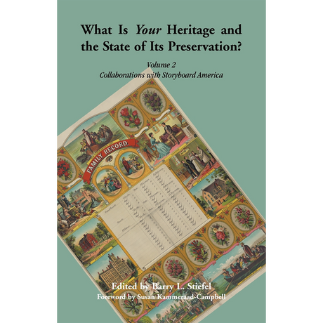 "What is Your Heritage and the State of its Preservation?" Volume 2: Collaborations with Storyboard America