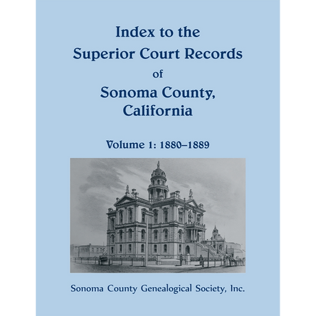 Index to the Superior Court Records of Sonoma County, California, 1880-1889