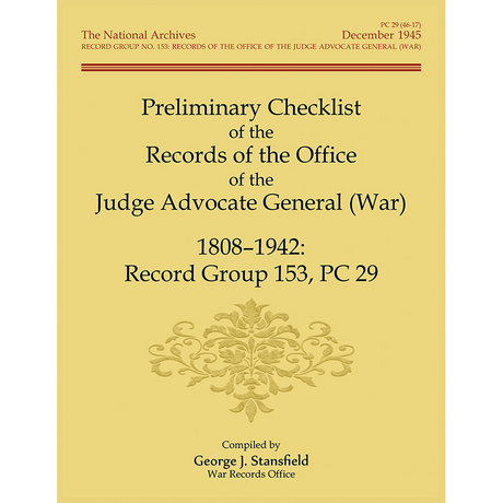 Preliminary Checklist 29 of the Records of the Office of the Judge Advocate General (War), 1808-1942: Record Group 153, PC 29