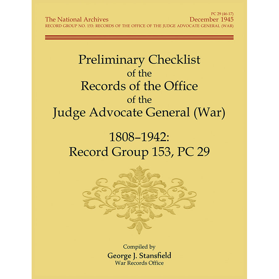 Preliminary Checklist 29 of the Records of the Office of the Judge Advocate General (War), 1808-1942: Record Group 153, PC 29