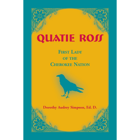 Quatie Ross: First Lady of the Cherokee Nation