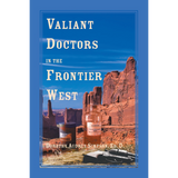 Valiant Doctors in the Frontier West