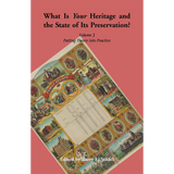 "What is Your Heritage and the State of its Preservation?" Volume 3: Putting Theory into Practice
