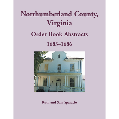Northumberland County, Virginia Order Book Abstracts, 1683-1686