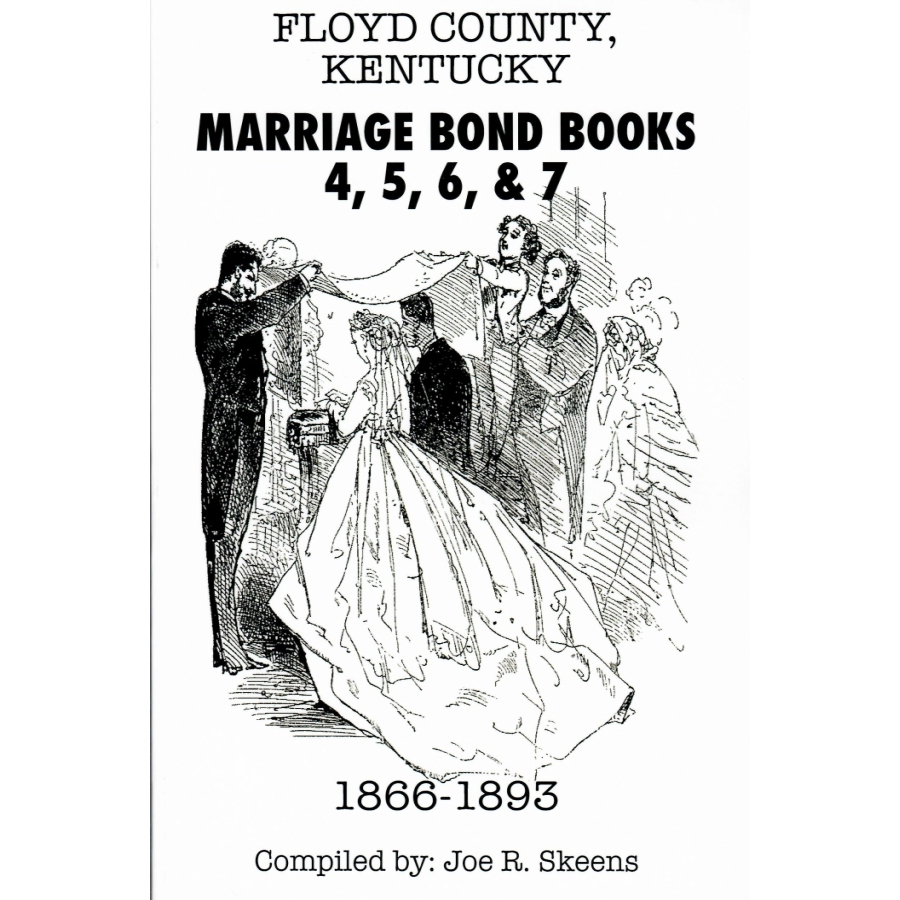 Floyd County, Kentucky Marriage Bond Books 4, 5, 6, and 7