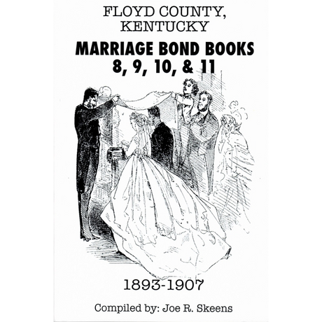 Floyd County, Kentucky Marriage Bond Books 8, 9, 10, and 11