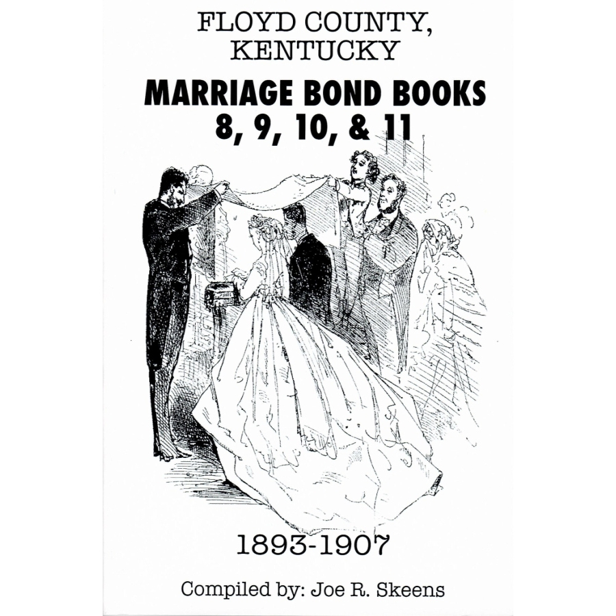 Floyd County, Kentucky Marriage Bond Books 8, 9, 10, and 11