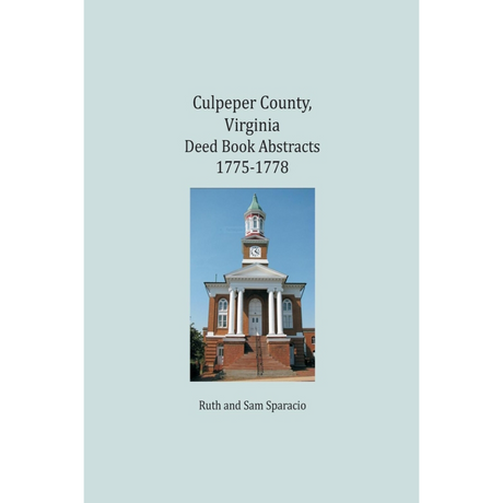 Culpeper County, Virginia Deed Book Abstracts 1775-1778