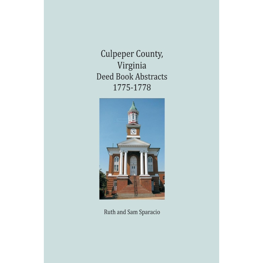 Culpeper County, Virginia Deed Book Abstracts 1775-1778