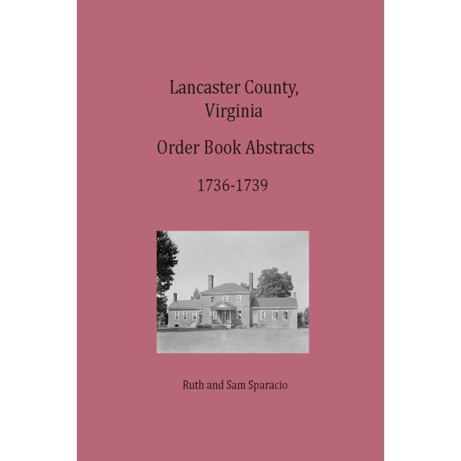 Lancaster County, Virginia Order Book Abstracts 1736-1739