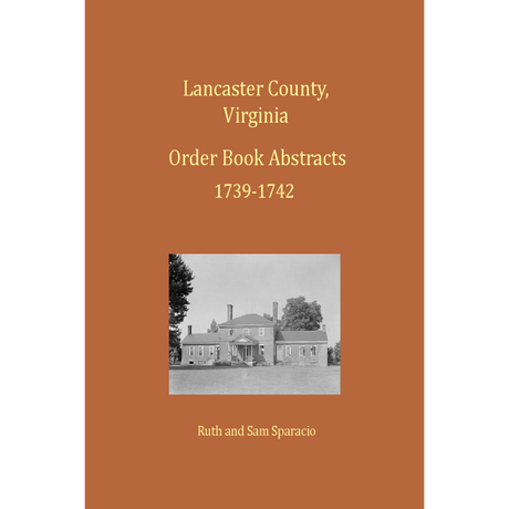 Lancaster County, Virginia Order Book Abstracts 1739-1742
