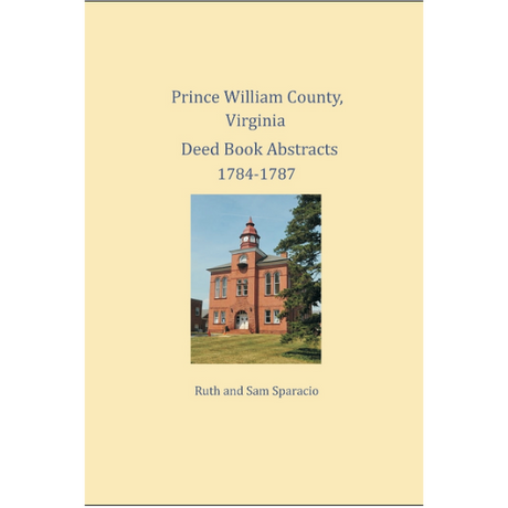 Prince William County, Virginia Deed Book Abstracts 1784-1787