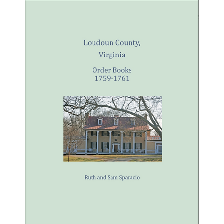 Loudoun County, Virginia Order Book Abstracts, 1759-1761