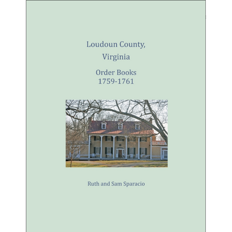 Loudoun County, Virginia Order Book Abstracts, 1759-1761