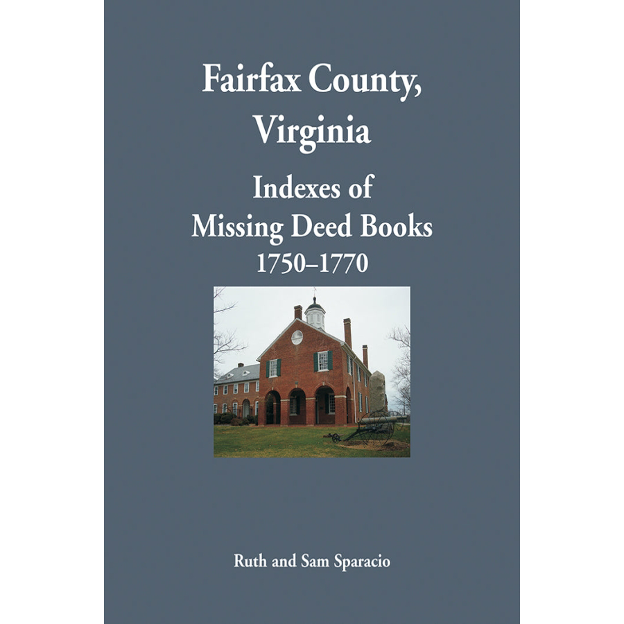 Fairfax County, Virginia Indexes of Missing Deed Books, 1750-1770