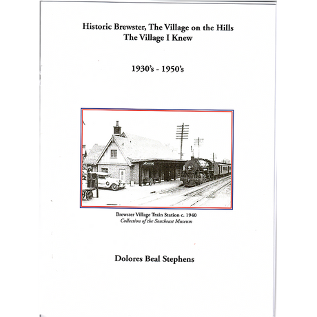 Historic Brewster, The Village on the Hills: The Village I Knew, 1930s-1950s