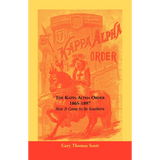 The Kappa Alpha Order, 1865-1897: How It Came To Be Southern