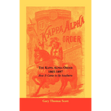The Kappa Alpha Order, 1865-1897: How It Came To Be Southern