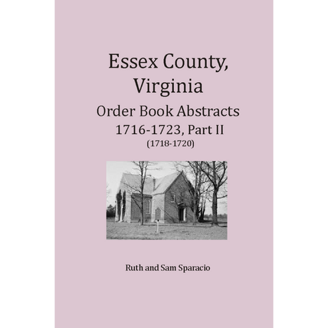 Essex County, Virginia Order Book Abstracts 1716-1723 Part 2