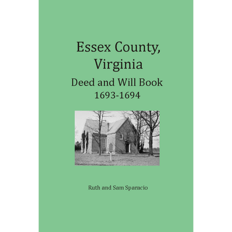 Essex County, Virginia Deed and Will Abstracts 1693-1694