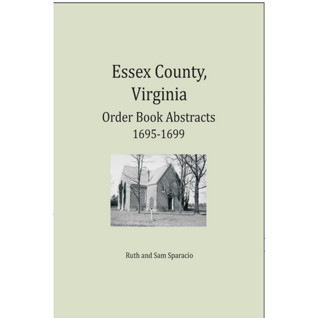 Essex County, Virginia Order Book Abstracts 1695-1699