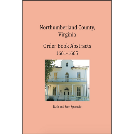 Northumberland County, Virginia Order Book Abstracts 1661-1665