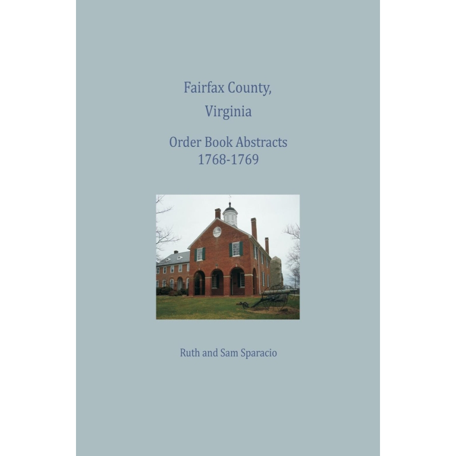 Fairfax County, Virginia Order Book Abstracts 1768-1769