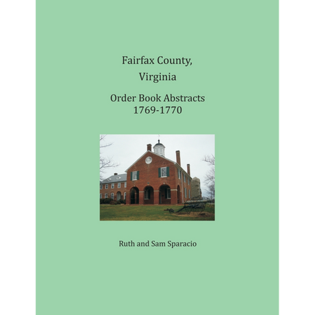 Fairfax County, Virginia Order Book Abstracts 1769-1770
