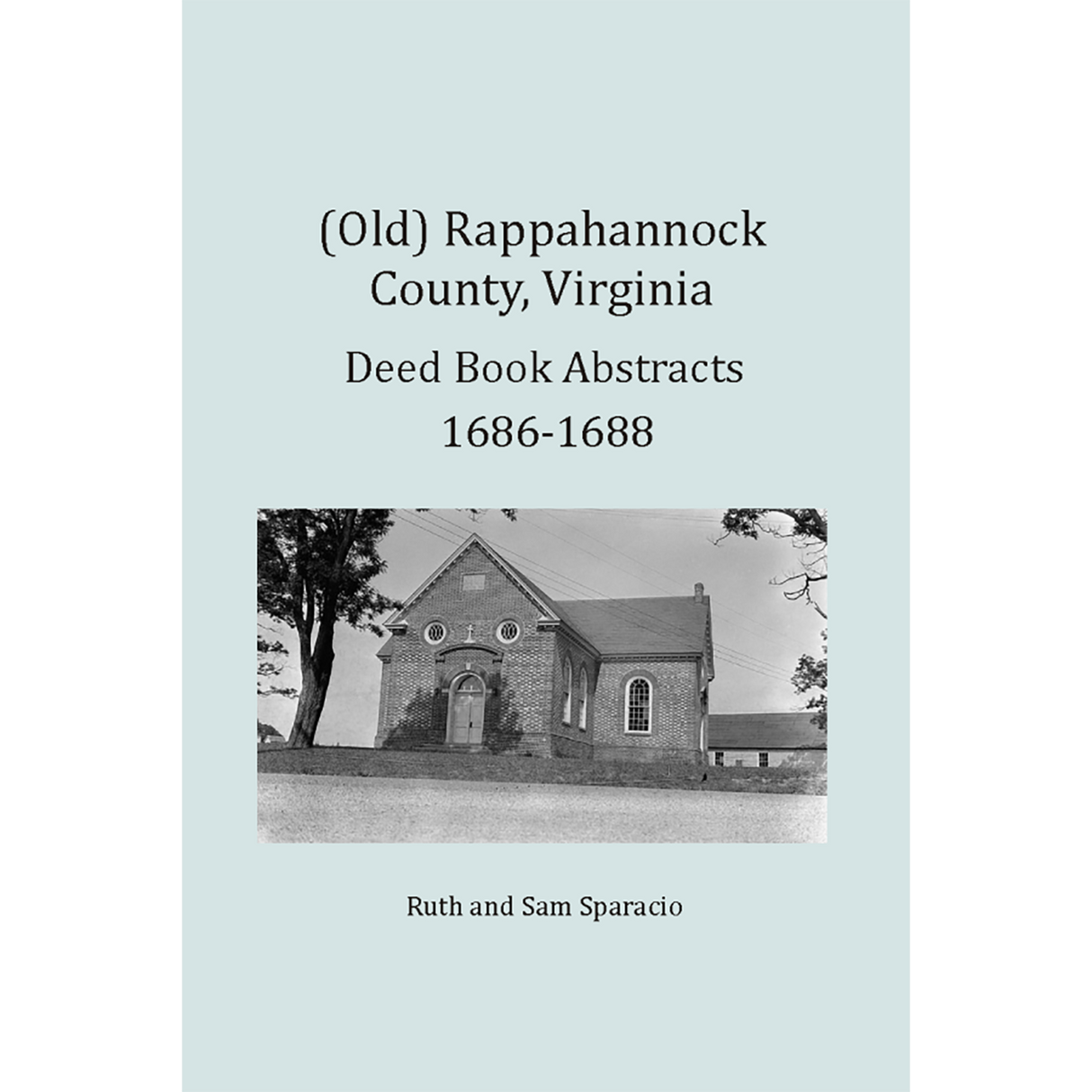 (Old) Rappahannock County, Virginia Deed Book Abstracts, 1686-1688