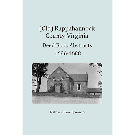 (Old) Rappahannock County, Virginia Deed Book Abstracts, 1686-1688