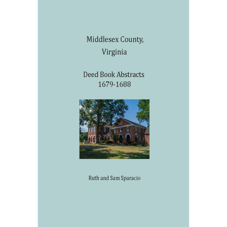 Middlesex County, Virginia Deed Book Abstracts 1679-1688