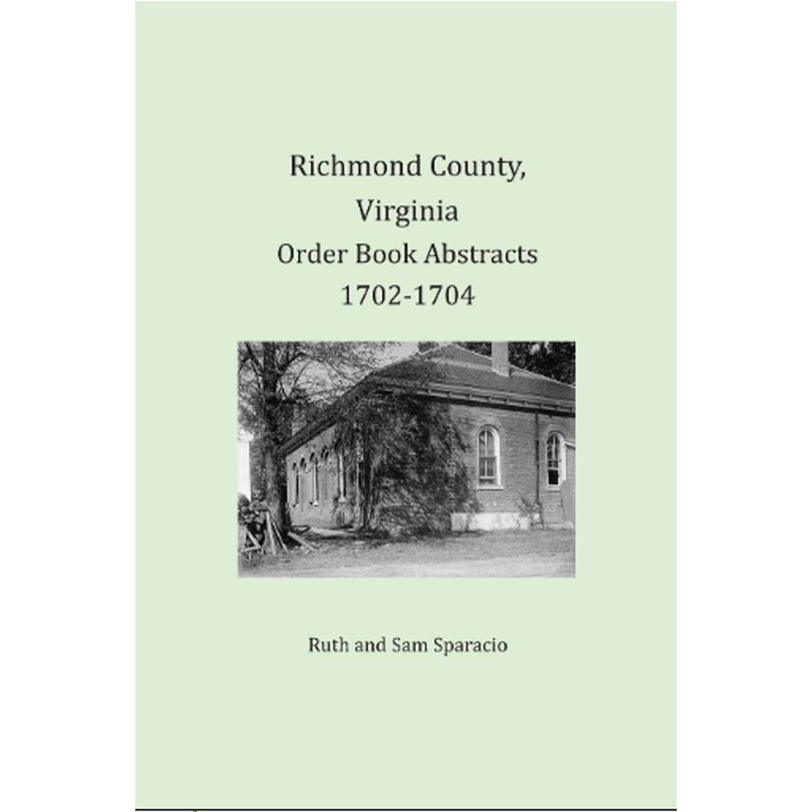 Richmond County, Virginia Order Book Abstracts 1702-1704