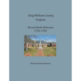 King William County, Virginia Record Book Abstracts 1702-1705