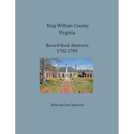 King William County, Virginia Record Book Abstracts 1702-1705