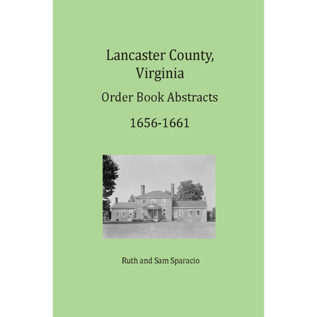 Lancaster County, Virginia Order Book Abstracts 1656-1661