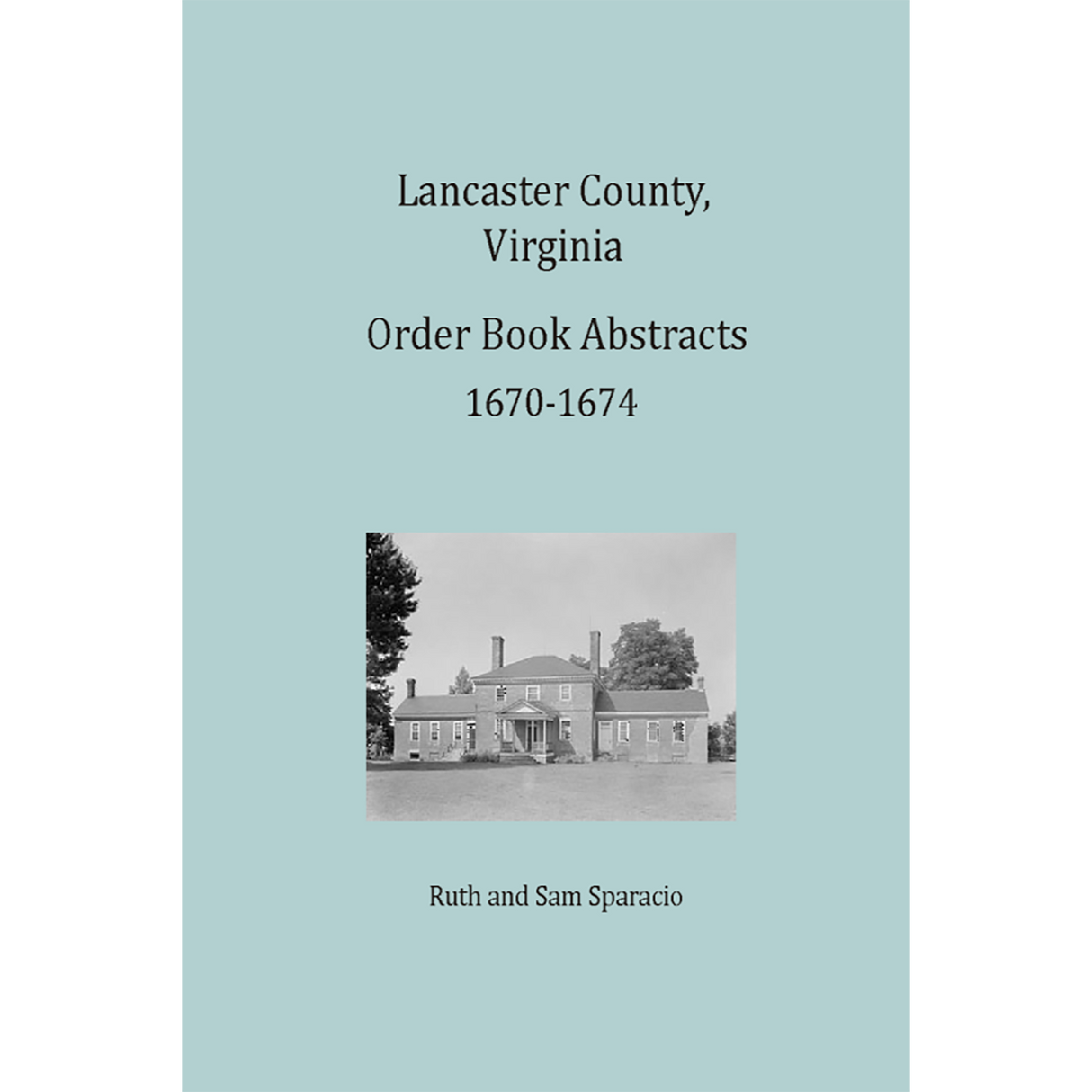 Lancaster County, Virginia Order Book Abstracts 1670-1674