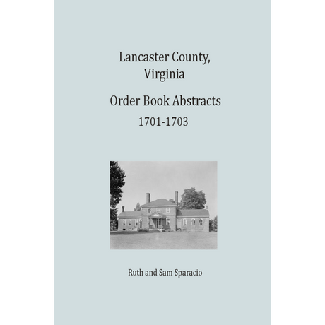 Lancaster County, Virginia Order Book Abstracts 1701-1703