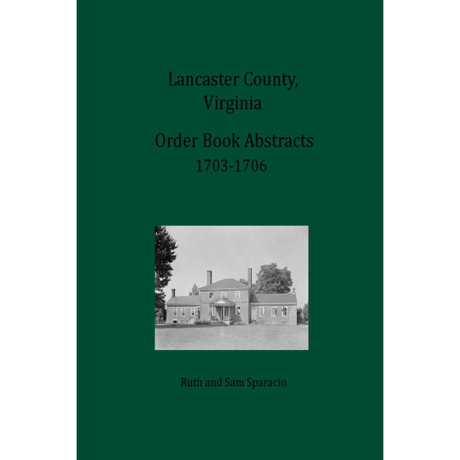Lancaster County, Virginia Order Book Abstracts 1703-1706