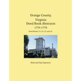 Orange County, Virginia Deed Book Abstracts, 1759-1778