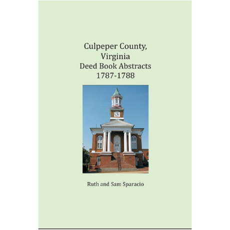 Culpeper County, Virginia Deed Book Abstracts 1787-1788