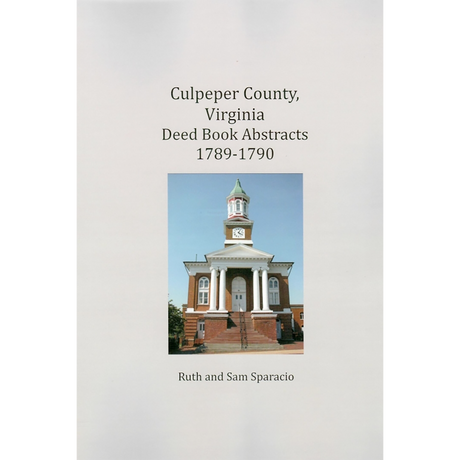 Culpeper County, Virginia Deed Book Abstracts 1789-1790