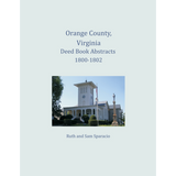 Orange County, Virginia Deed Book Abstracts, 1800-1802