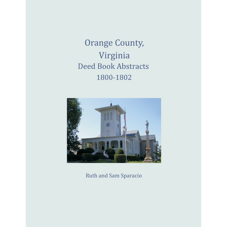 Orange County, Virginia Deed Book Abstracts, 1800-1802