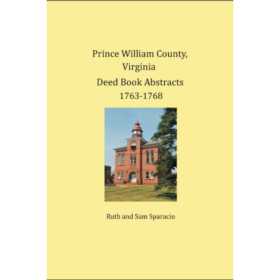 Prince William County, Virginia Deed Book Abstracts 1763-1768