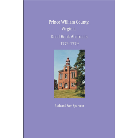 Prince William County, Virginia Deed Book Abstracts 1774-1779