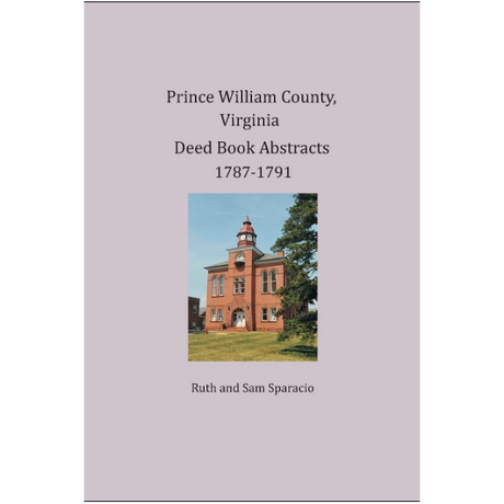 Prince William County, Virginia Deed Book Abstracts 1787-1791